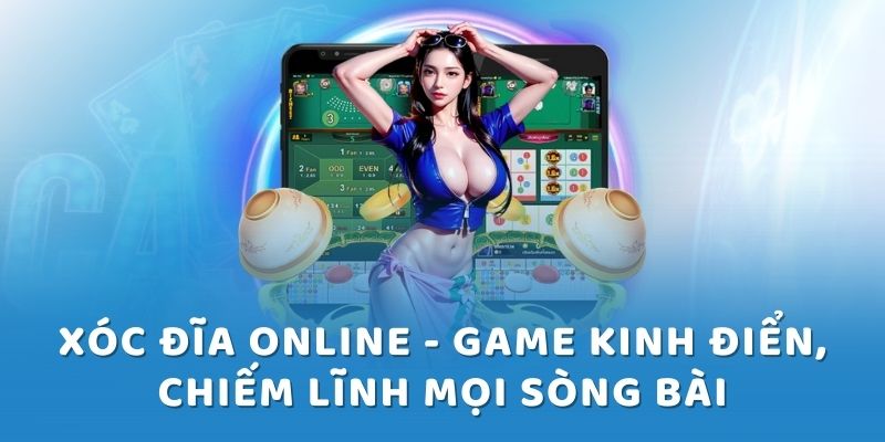 Tìm hiểu về game xóc đĩa online